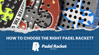 How to Choose the Right Padel Racket